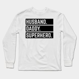 Husband Daddy Superhero (Super Dad / Superdaddy / Black) Long Sleeve T-Shirt